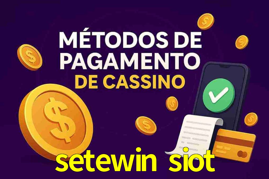 Métodos de Pagamento no setewin siot